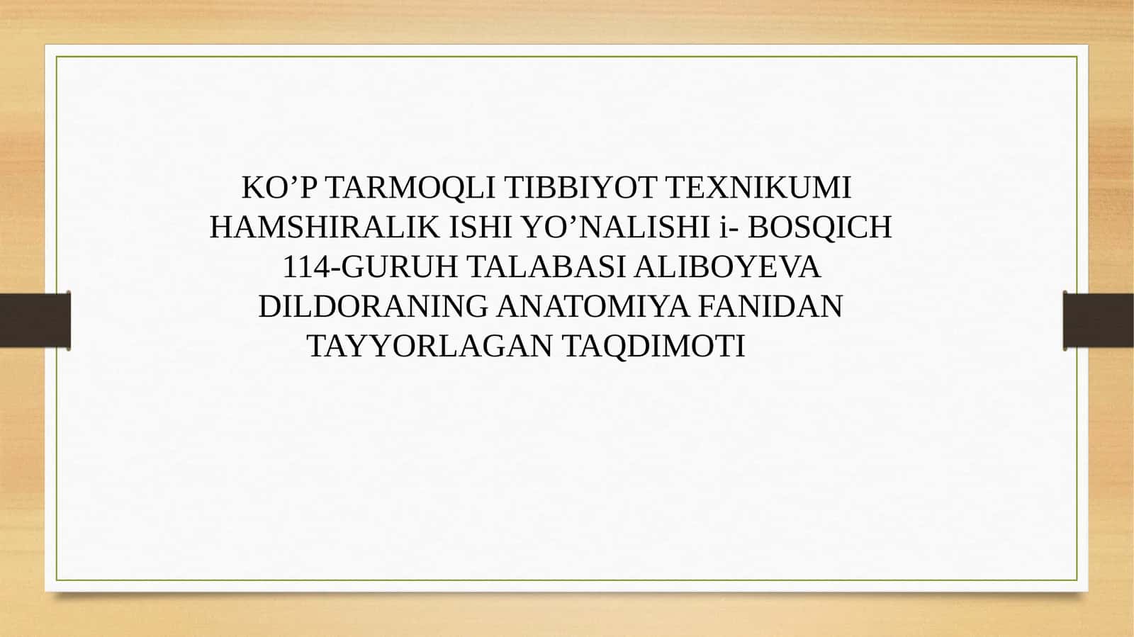 ALIBOYEVA DILDORANING ANATOMIYA FANIDAN TAYYORLAGAN TAQDIMOTI 1