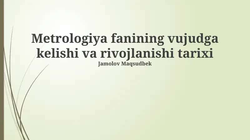 Metrologiya fanining vujudga kelishi va rivojlanishi tarixi 1