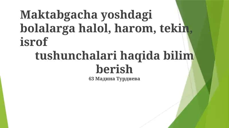Maktabgacha yoshdagi bolalarga halol, harom, tekin, isrof tushunchalari haqida bilim berish 1