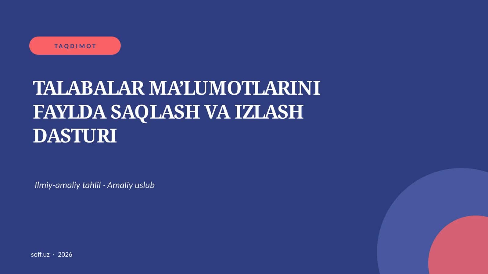 TALABALAR MA’LUMOTLARINI FAYLDA SAQLASH VA IZLASH DASTURI 1