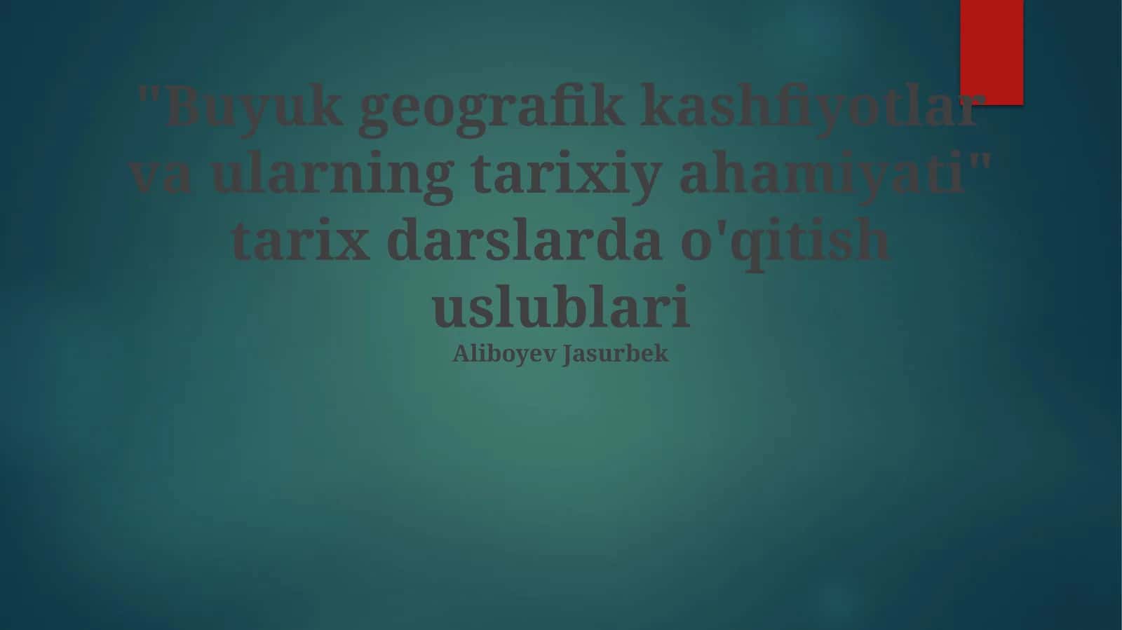 Buyuk geografik kashfiyotlar va ularning tarixiy ahamiyati 1