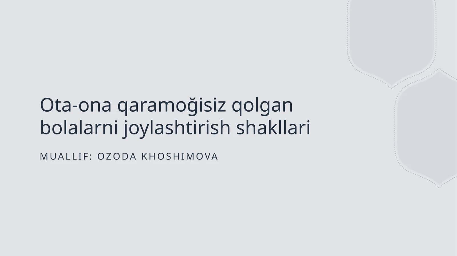 Ota-ona qaramoğisiz qolgan bolalarni joylashtirish shakllari 1