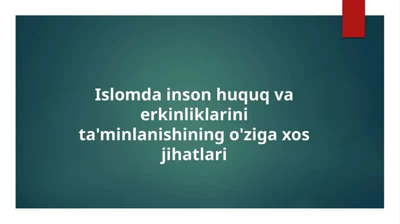 Islomda inson huquq va erkinliklarini ta'minlanishining o'ziga xos jihatlari 1