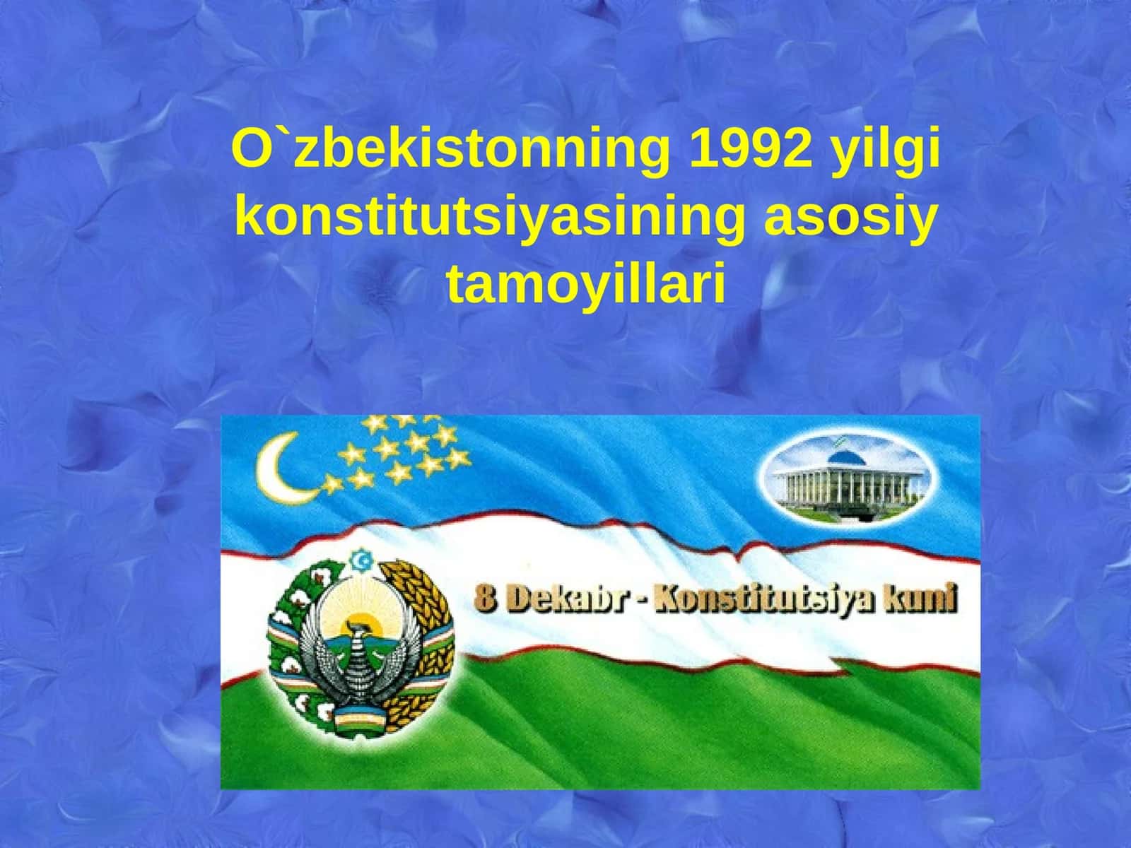 O`zbеkistonning1992yilgikonstitutsiyasiningasosiytamoyillari 1