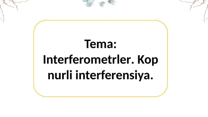 Interferometrler. Kop nurli interferensiya 1