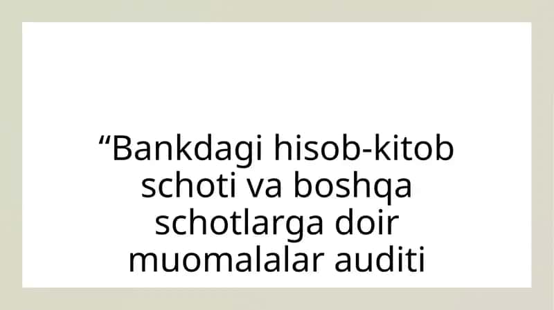 Bankdagi hisob kitob schoti va boshqa schyotlarga doir muomalalar auditi 1