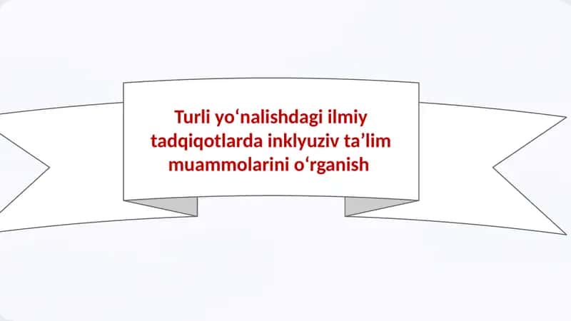 Turli yoʻnalishdagi ilmiy tadqiqotlarda inklyuziv taʼlim muammolarini oʻrganish 1