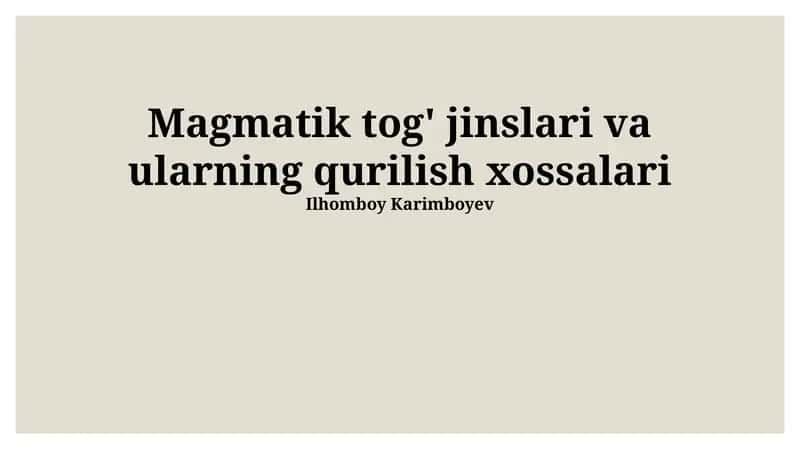 Magmatik tog' jinslari va ularning qurilish xossalari 1