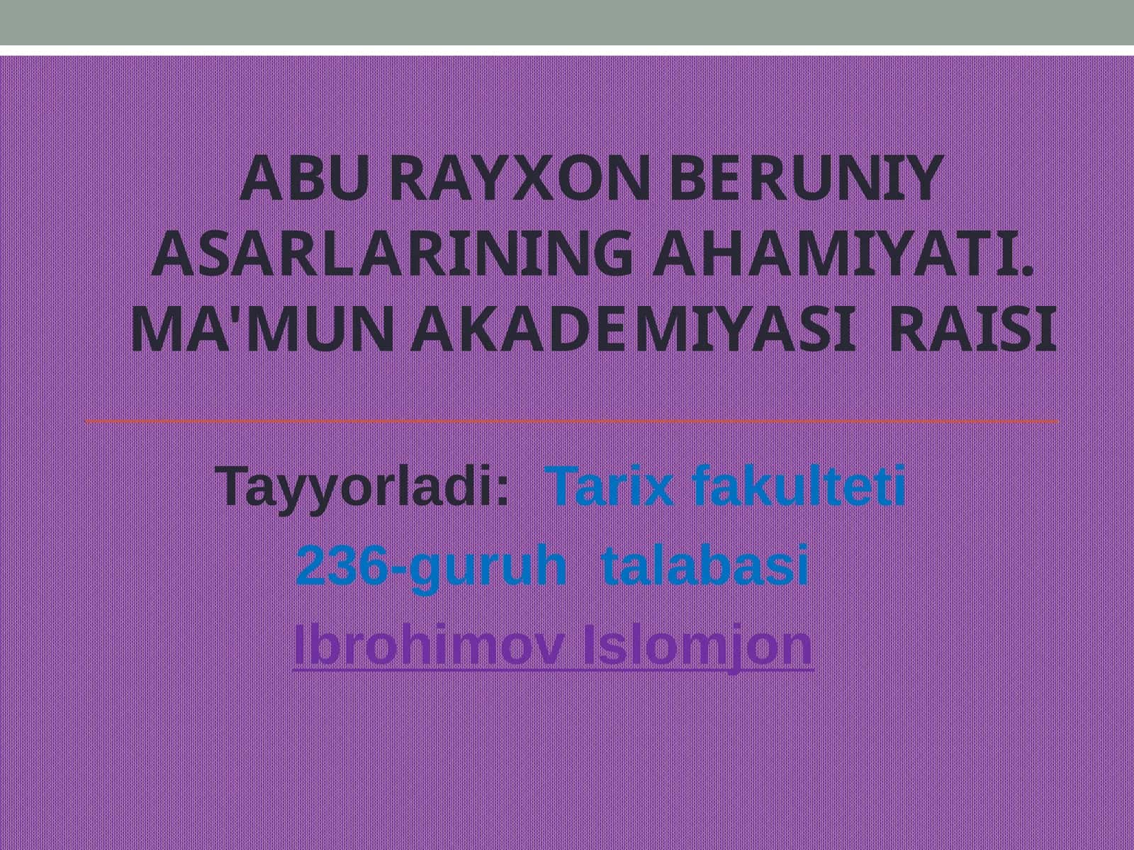 Abu Rayhon Beruniy asarlarining ahamiyati 1