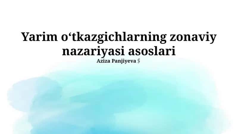 Yarim oʻtkazgichlarning zonaviy nazariyasi asoslari 1