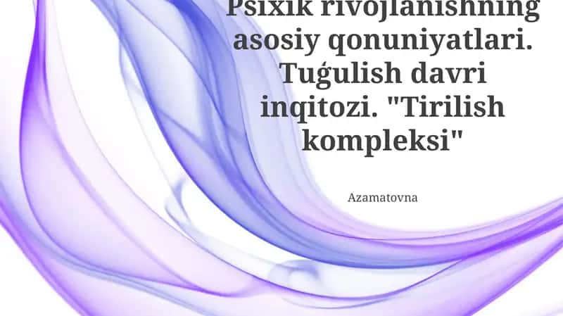 Psixik rivojlanishning asosiy qonuniyatlari 1