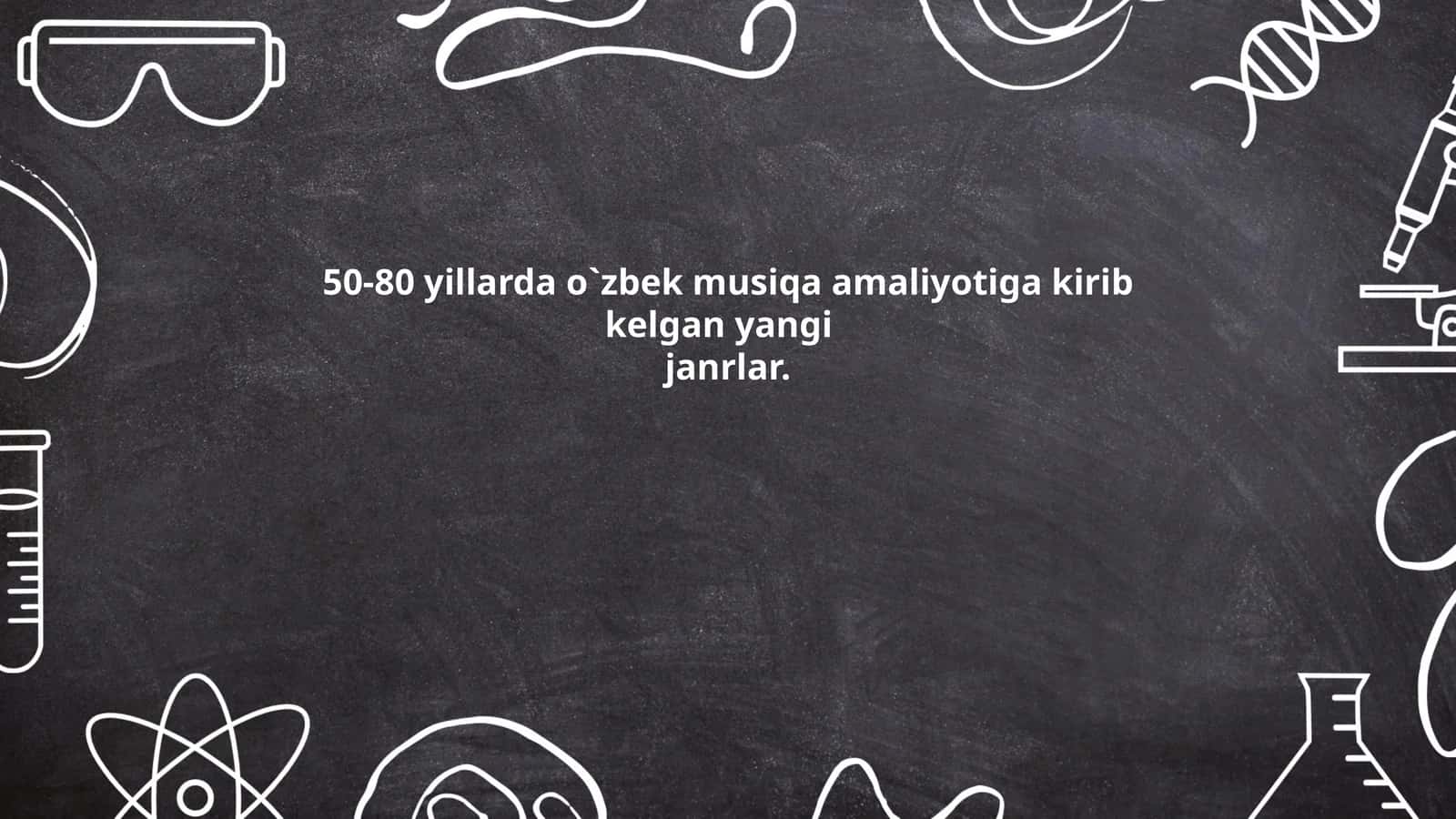 50-80 yillarda o`zbek musiqa amaliyotiga kirib kelgan yangi janrlar 1