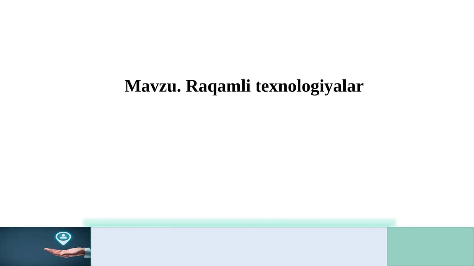 Mavzu.Raqamlitexnologiyalar 1