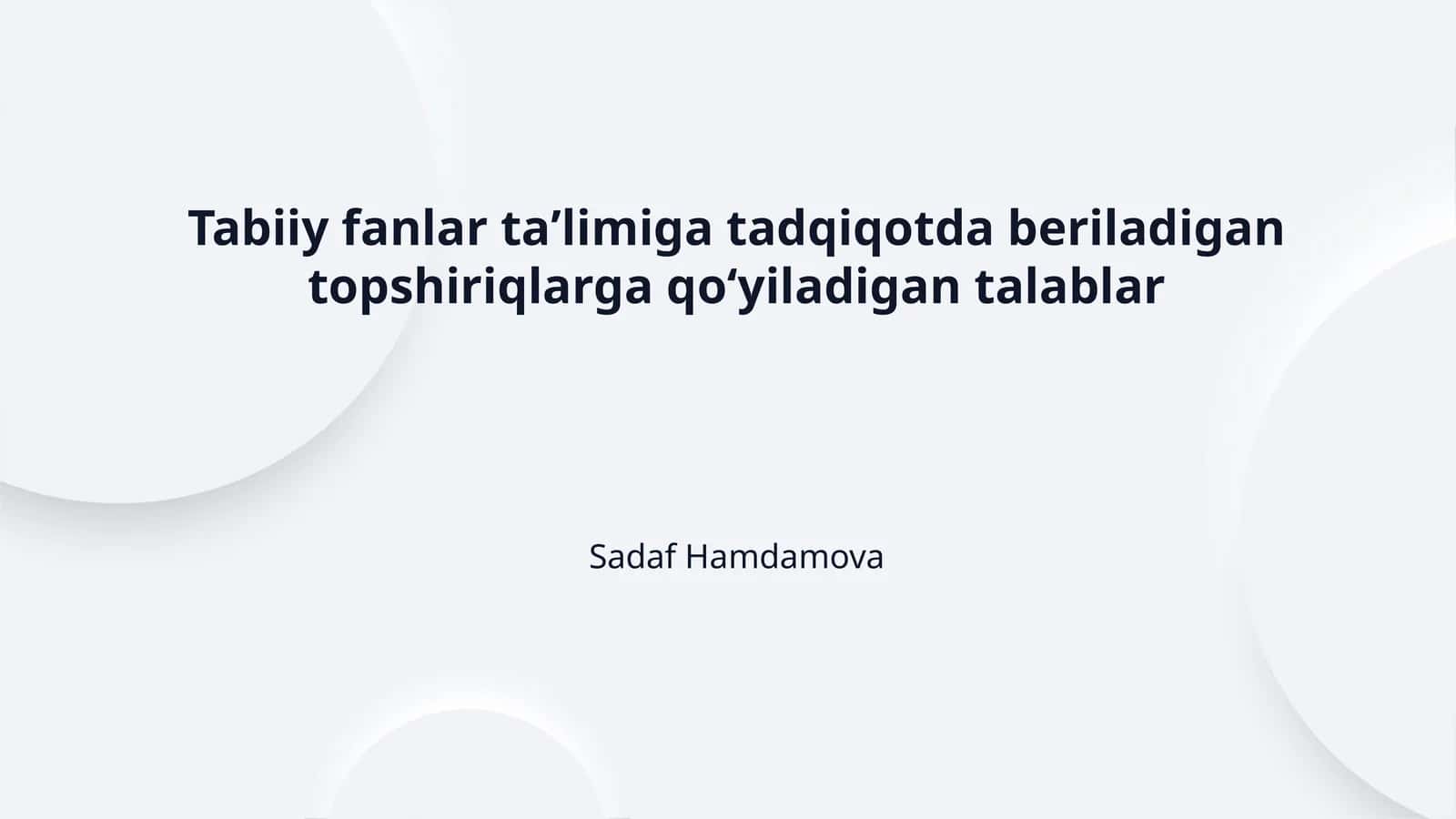 Tabiiy fanlar taʼlimiga tadqiqotda beriladigan topshiriqlarga qoʻyiladigan talablar 1