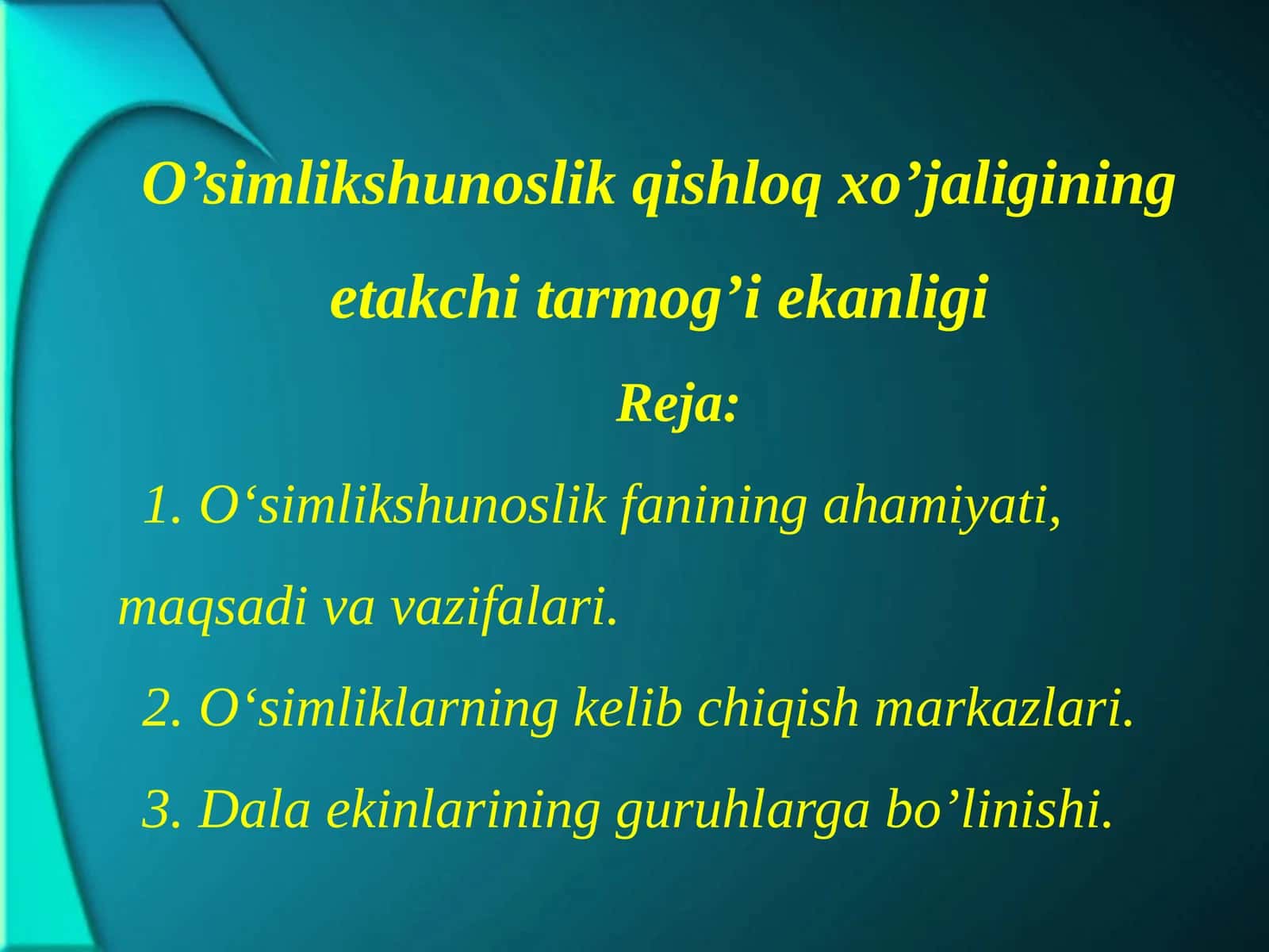 O’simlikshunоslik qishlоq хo’jаligining еtаkchi tаrmоg’i ekаnligi 1