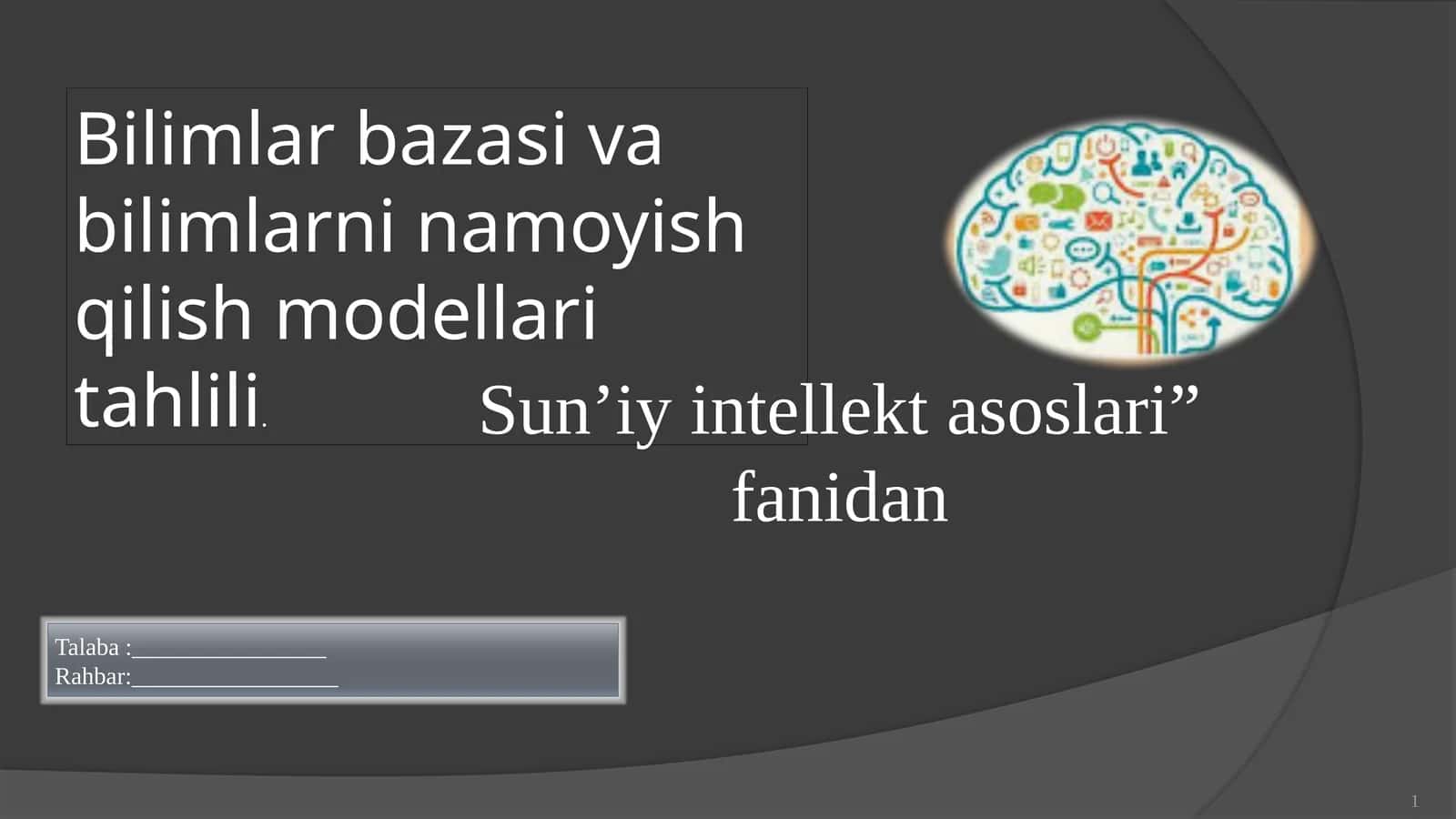 Bilimlar bazasi va bilimlarni namoyish qilish modellari tahlili.  Suniy intelikt fanidan  Taqdimot 1