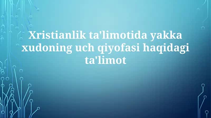 Xristianlik ta'limotida yakkaxudonning uchqiyofasi haqida ta'limot 1