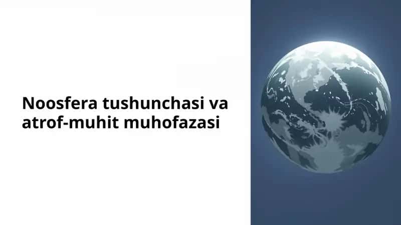 Noosfera tushunchasi va atrof-muhit muhofazasi 1