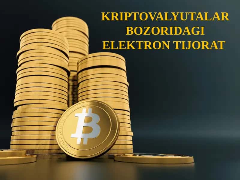 KRIPTOVALYUTALAR BOZORIDAGI ELEKTRON TIJORAT 1