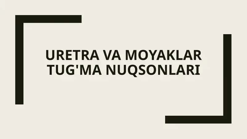 Uretra va moyaklar tug'ma nuqsonlari 1