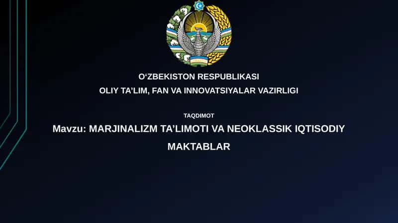 MARJINALIZM TA’LIMOTI VA NEOKLASSIK IQTISODIYMAKTABLAR 1