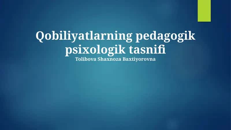 Qobiliyatlarning pedagogik psixologik tasnifi 1