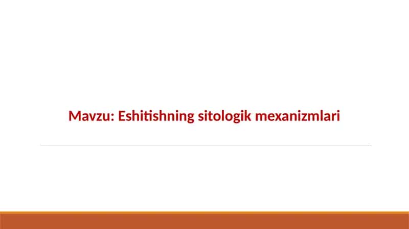 Eshitishning sitologik mexanizmlari 1