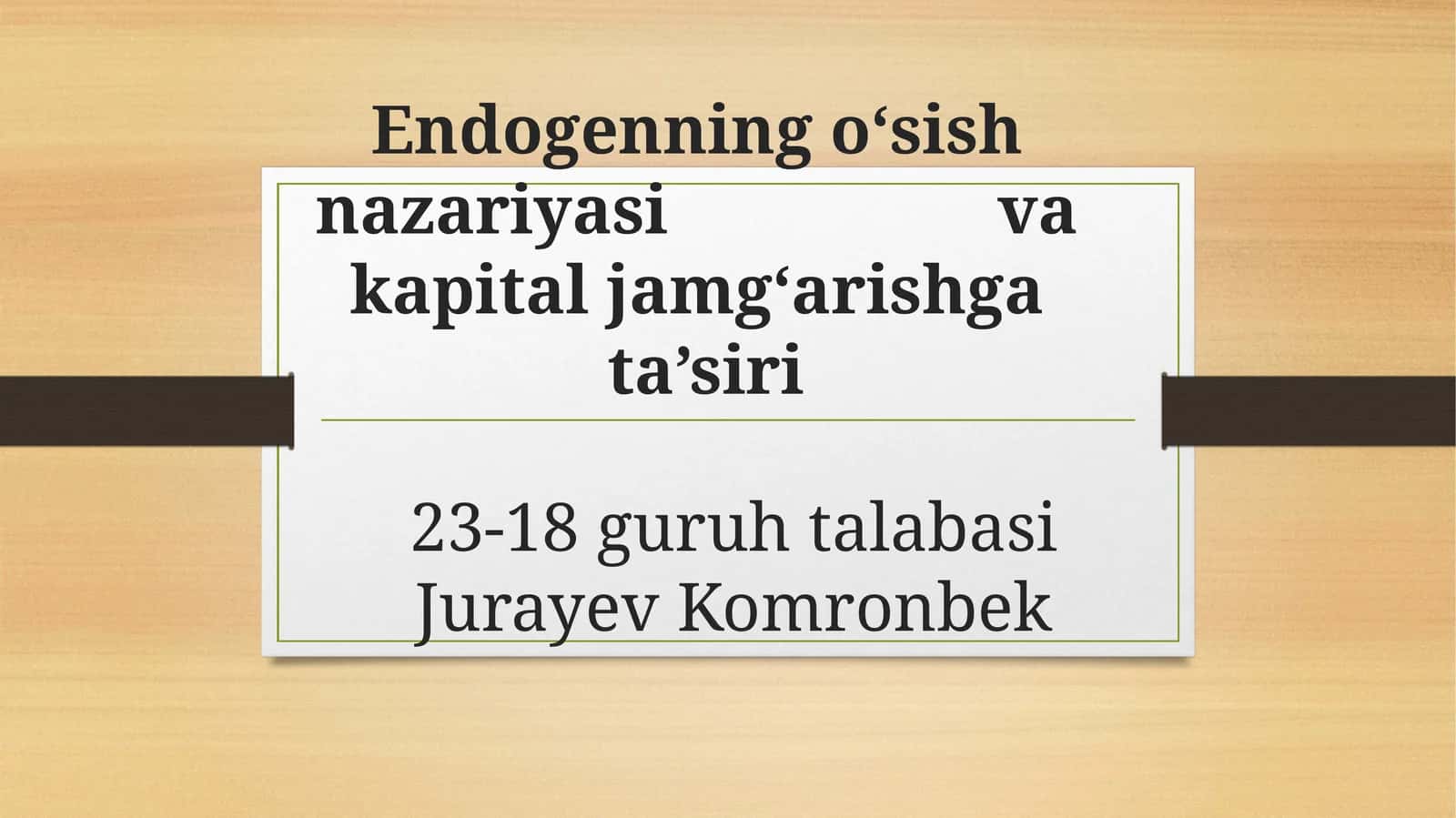 Endogen o‘sish nazariyasi va kapital jamg‘arishga ta’siri 1