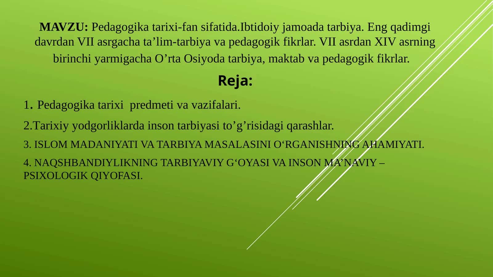 Pedagogika tarixi-fan sifatida. Ibtidoiy jamoa tarbiya. Eng qadimgi davrdan VII asrgacha ta’lim-tarbiya va pedagogik fikrlar. VII asrdan XIV asrning birinchi yarmigacha O’rta Osiyo tarbiya, maktab va pedagogik fikrlar 1