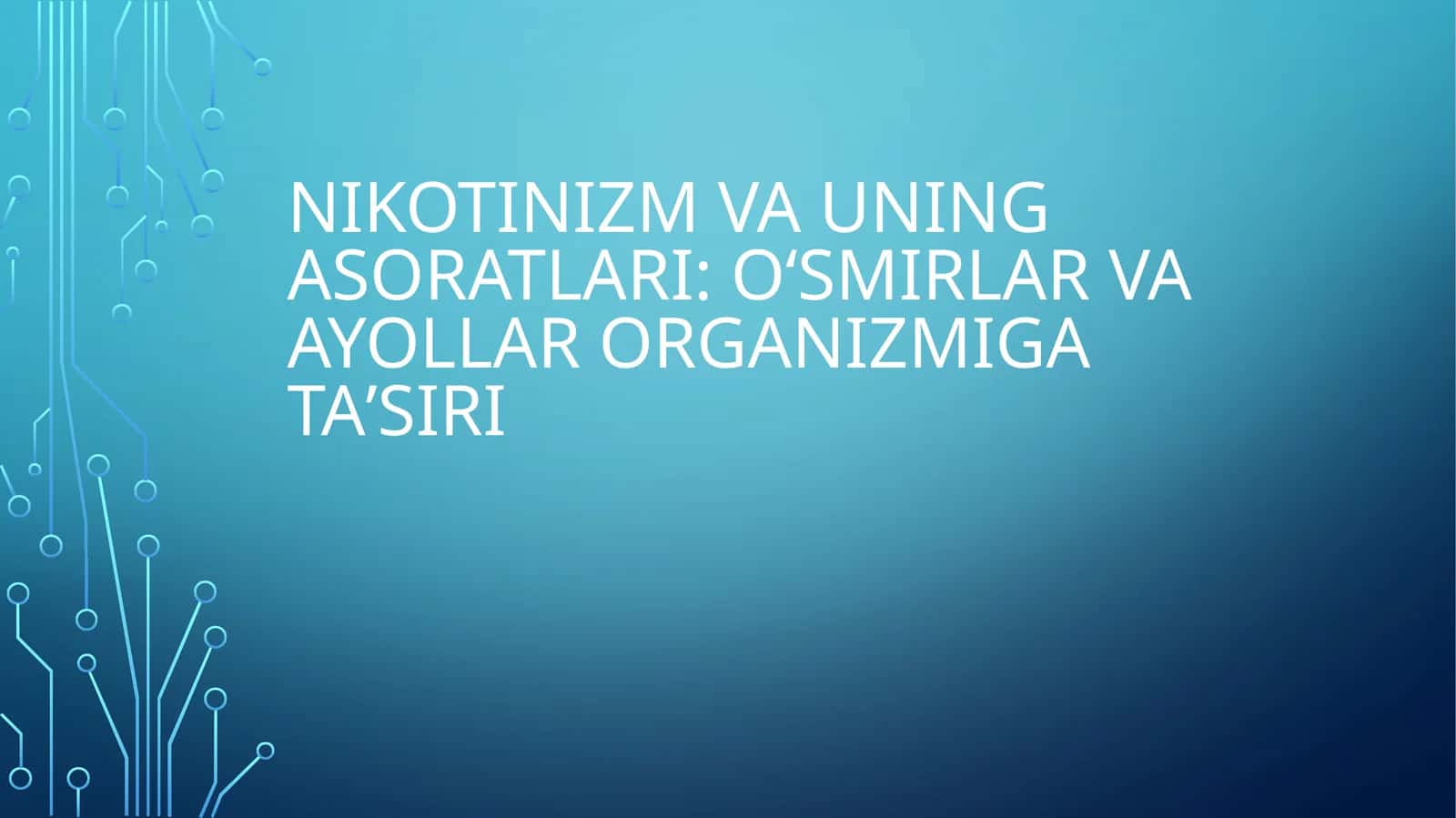 Nikotinizm va uning asoratlari: Oʻsmirlar va ayollar organizmiga ta’siri 1