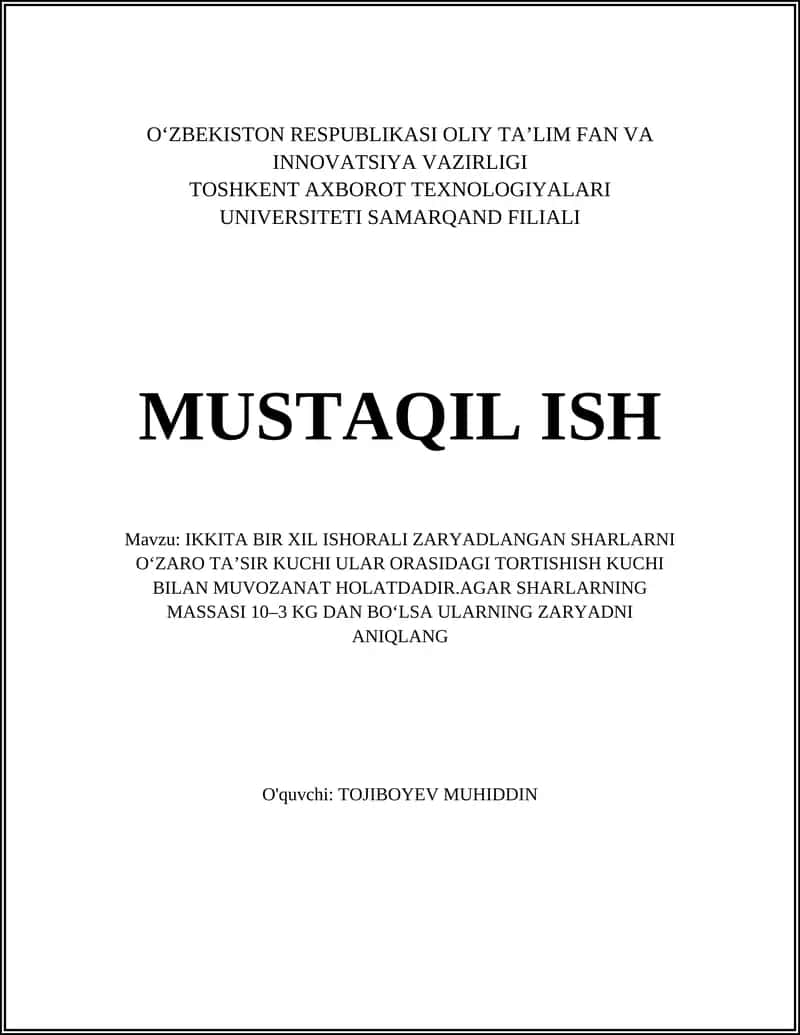 IKKITA BIR XIL ISHORALI ZARYADLANGAN SHARLARNI OʻZARO TAʼSIR KUCHI ULAR ORASIDAGI TORTISHISH KUCHI BILAN MUVOZANAT HOLATDADIR 1