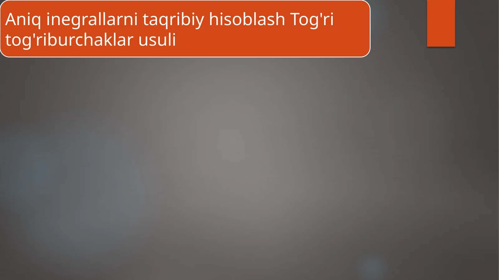 Aniq integralni taqribiy hisoblash usullari 1