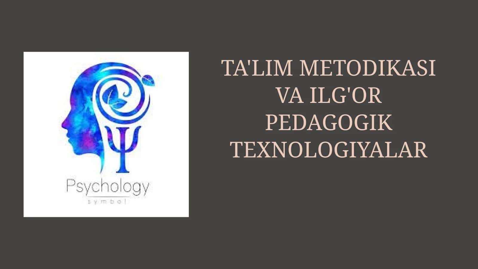 TA'LIM METODIKASI VA ILG'OR PEDAGOGIK TEXNOLOGIYALAR 1