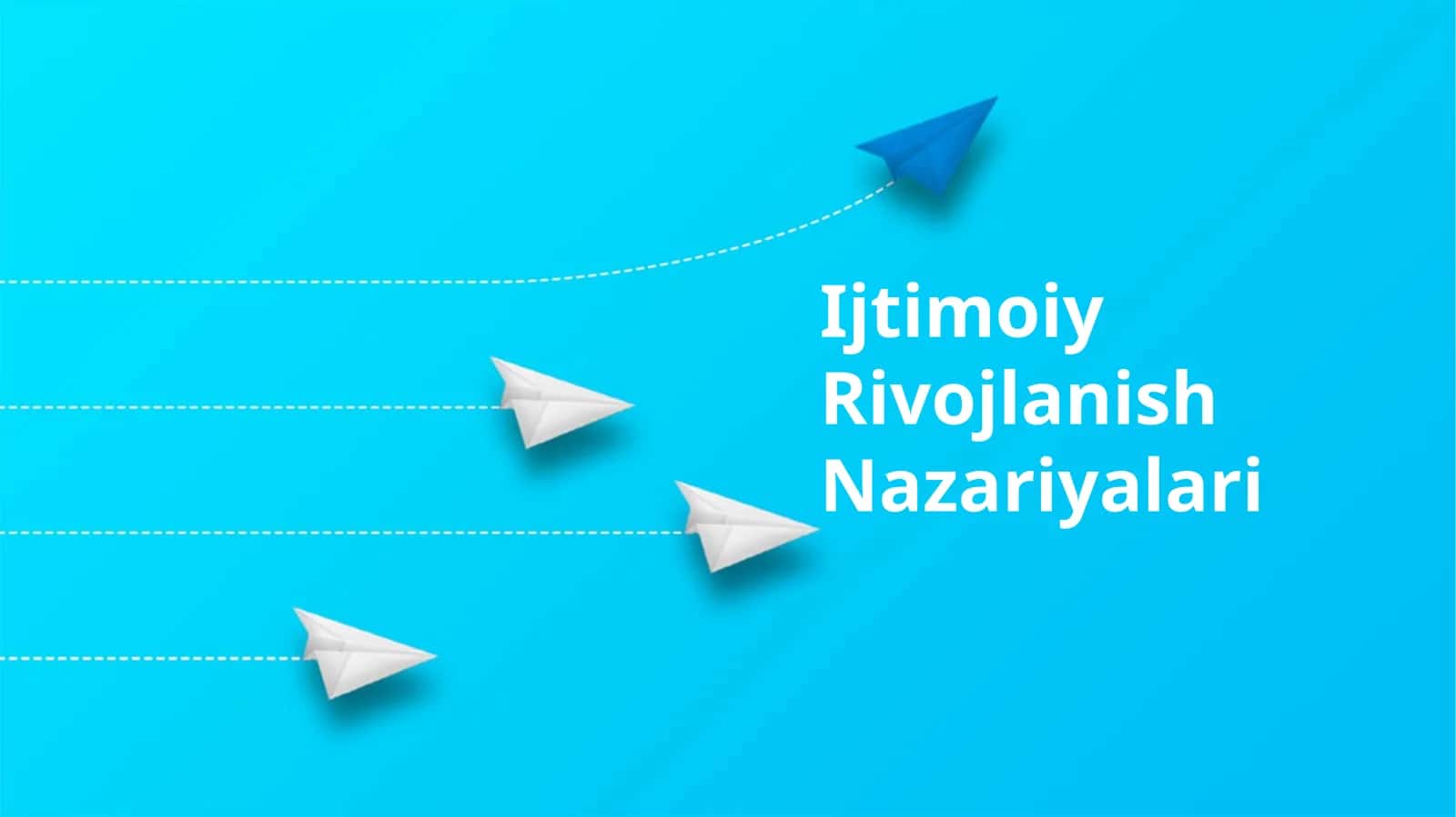 Ijtimoiy Rivojlanish Nazariyalari 1