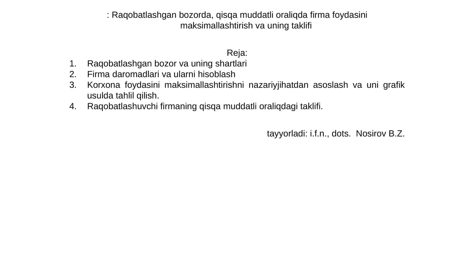 Raqobatlashgan bozorda, qisqa muddatli oraliqda firma foydasini maksimallashtirish va uning taklifi 1