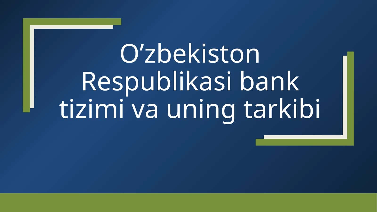 O'zbekiston Respublikasi bank tizimi va uning tarkibi 1