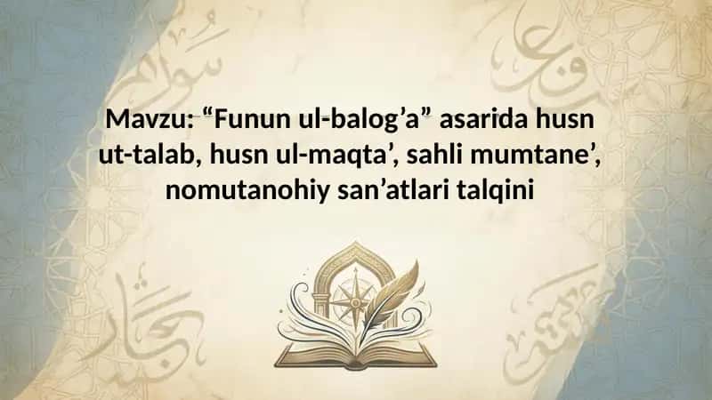 Funun ul-balog’a asarida husn ut-talab, husn ul-maqta’, sahli mumtan, nomutanohiy san’atlari talqini 1