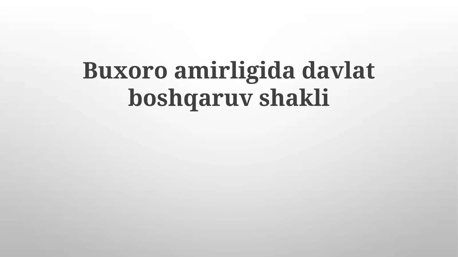 Buxoro amirligida davlat boshqaruvi shakli 1