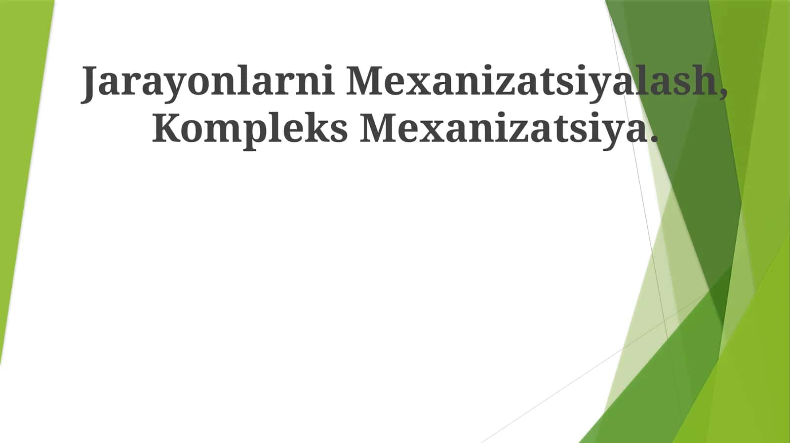 Jarayonlarni Mexanizatsiyalash, Kompleks Mexanizatsiya 1