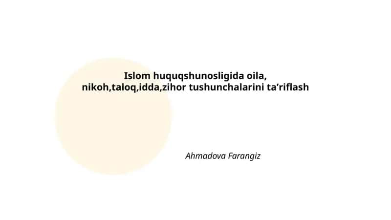 Islom huquqshunosligida oila, nikoh,taloq,idda,zihor tushunchalarini taʼriflash 1