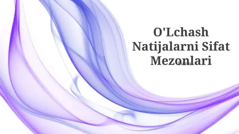 O'Lchash Natijalarni Sifat Mezonlari 1