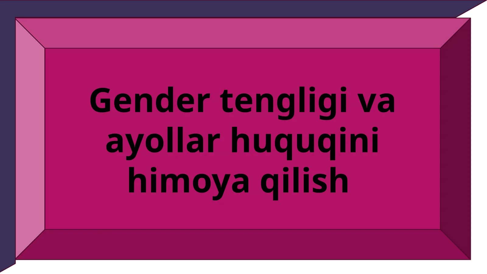 Ayollar huquqi va gender tengligi 1