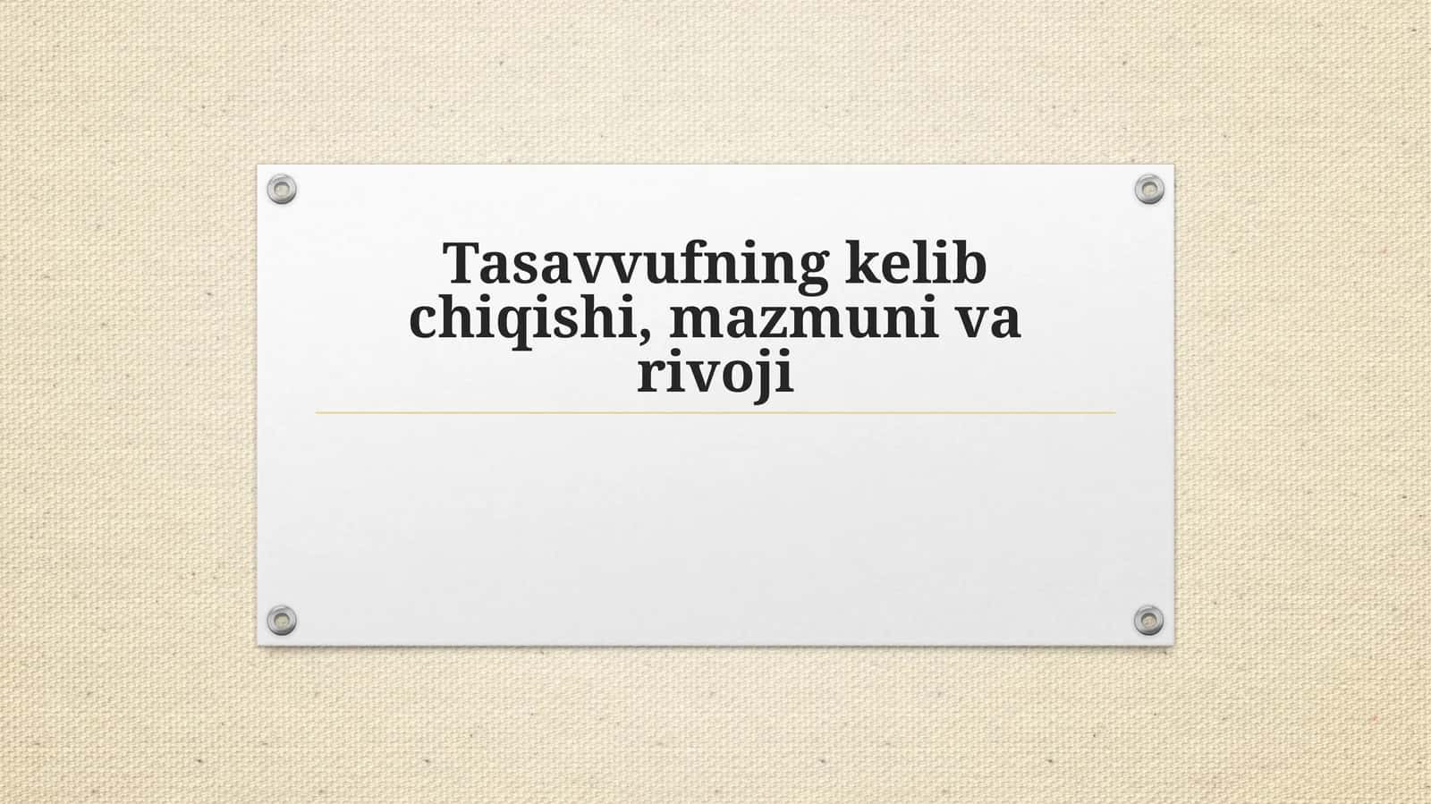 Tasavvufning kelib chiqishi, mazmuni va rivoji 1
