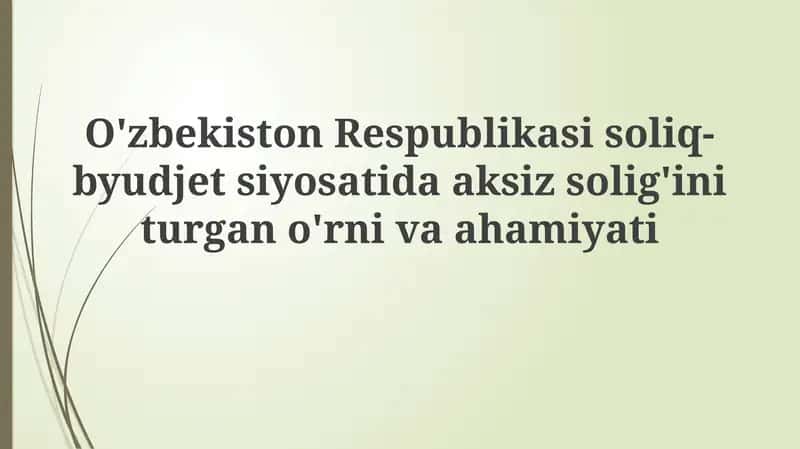 Aksiz soligʻining nazariy asoslari va O'zbekistondagi rivojlanish tarixi 1