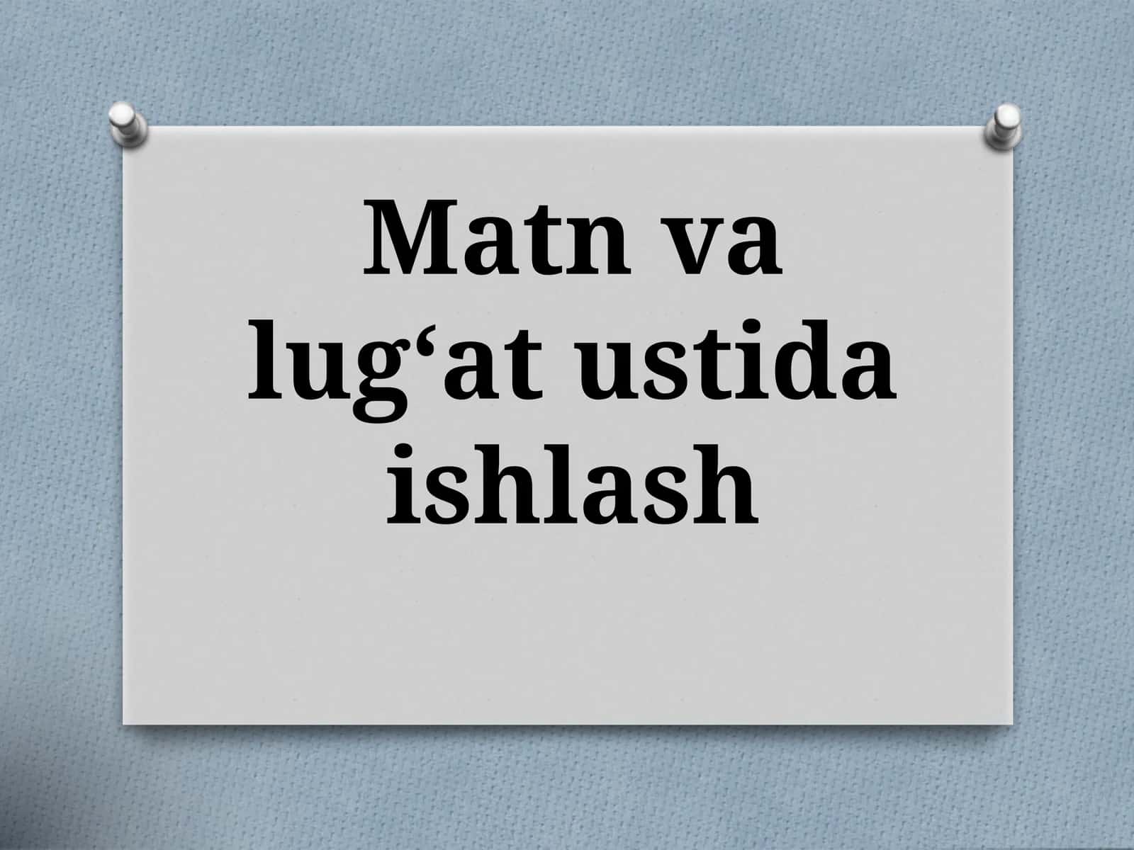 Matn valug‘at ustida ishlash 1