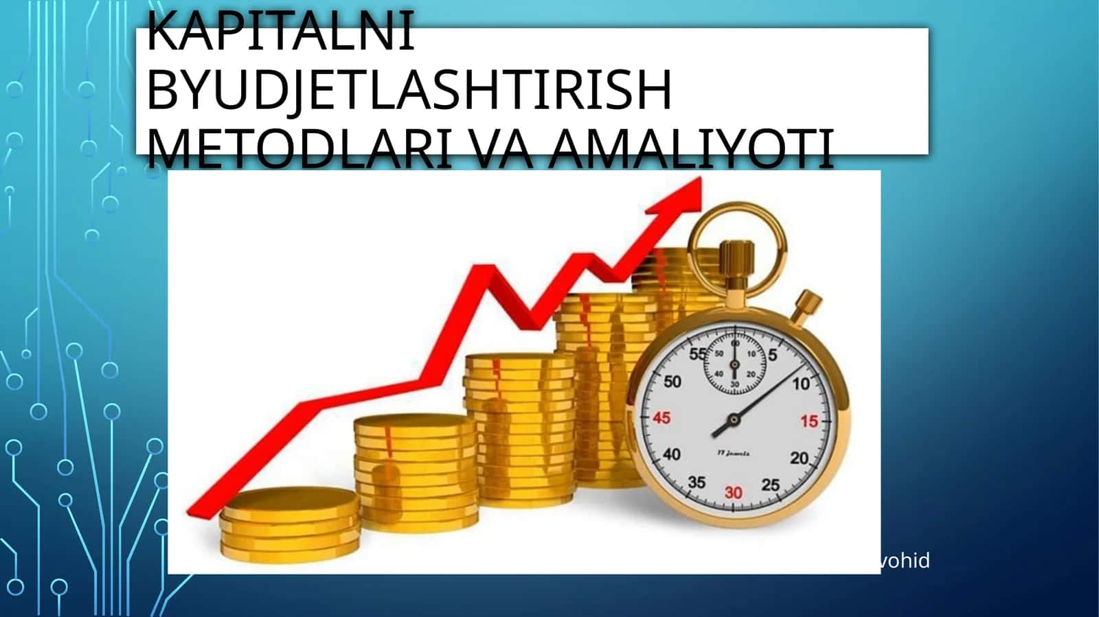 Kapitalni byudjetlashtirish metodlari va amaliyoti 1