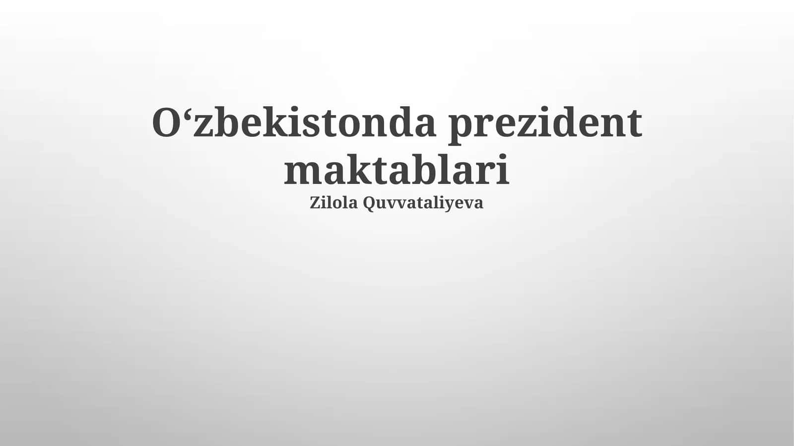 Prezident Maktablarining Taʼlim Dasturi va Imkoniyatlari 1