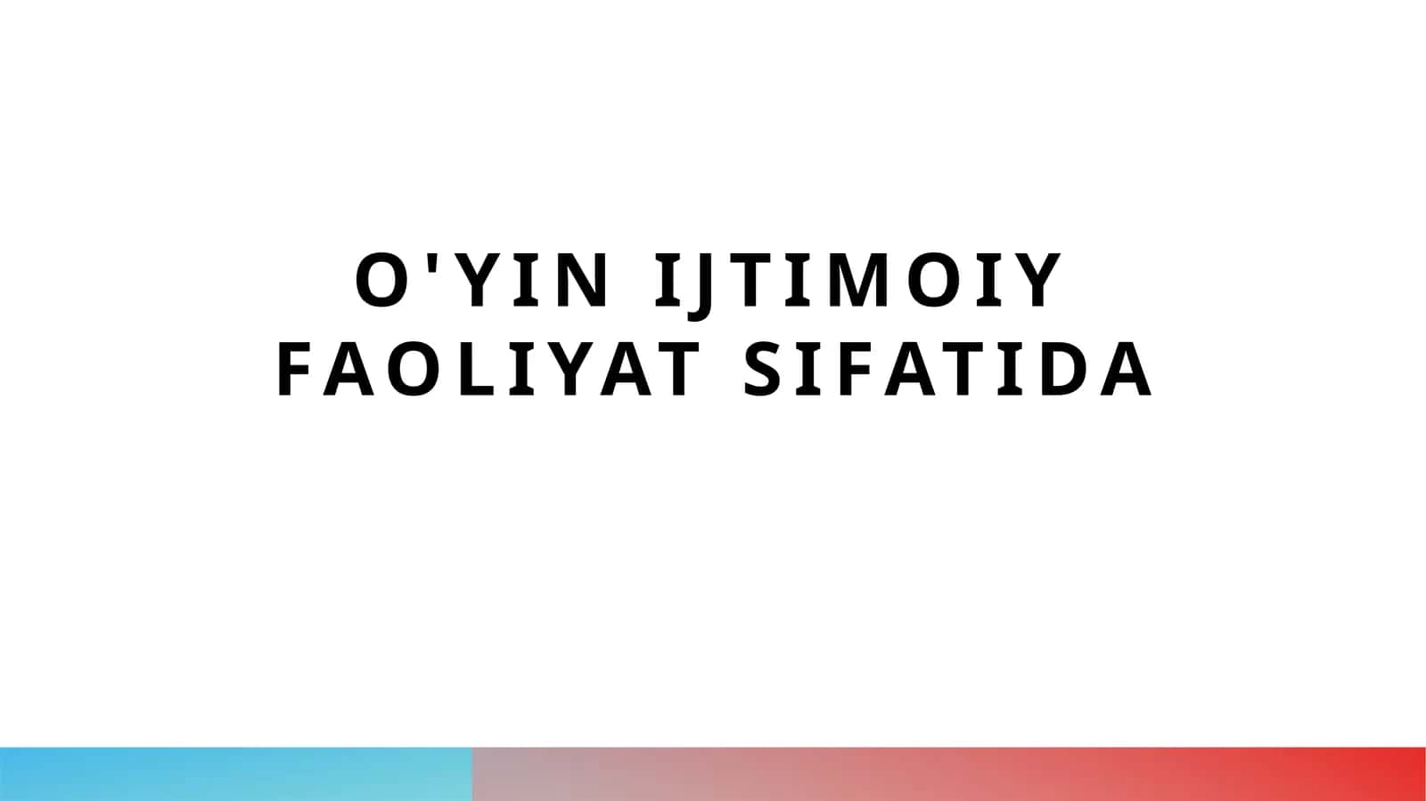 O'yin ijtimoiy faoliyat sifatida 1