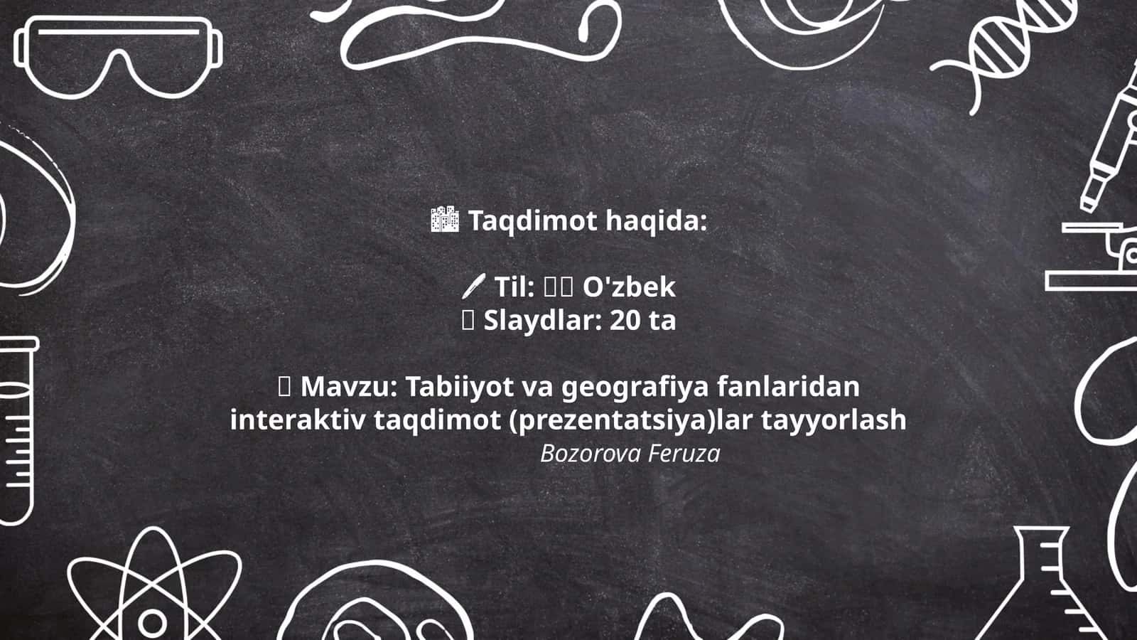 Tabiiyot va geografiya fanlaridan interaktiv taqdimot (prezentatsiya)lar tayyorlash 1