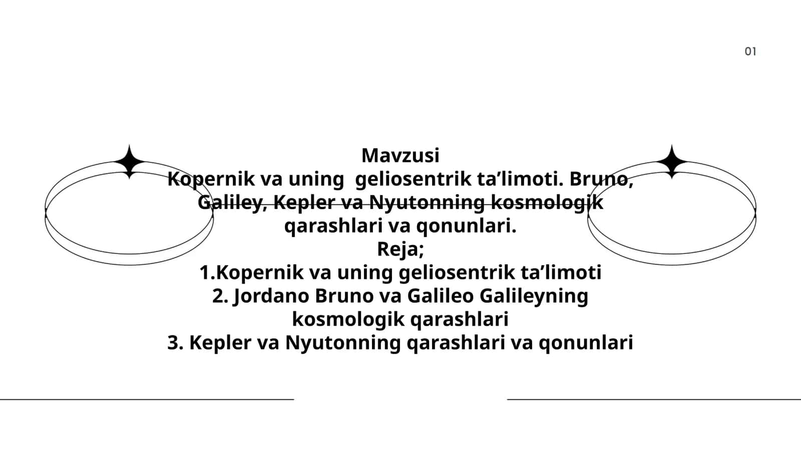 Kopernik va uning geliosentrik ta’limoti. Bruno, Galiley, Kepler va Nyutonning kosmologik qarashlari va qonunlari 1